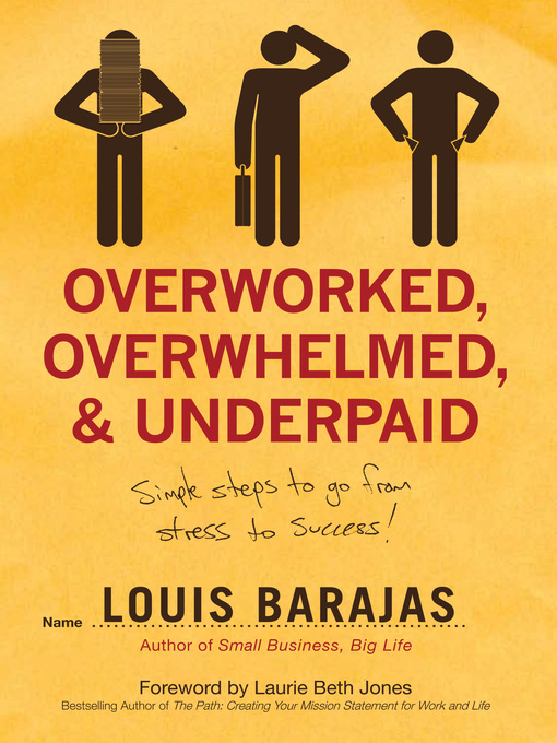 Title details for Overworked, Overwhelmed, and Underpaid by Louis Barajas - Available